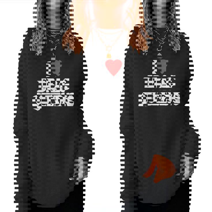 Me Encanta Drag Queens -Divertido Diciendo Orgullo Gay LgbtqDrag Queen Sudadera Mujer