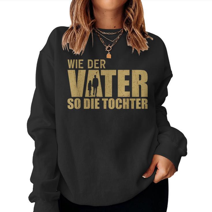 As The Father So The Daughter Partner Look Dad Father's Day Sweatshirt Frauen