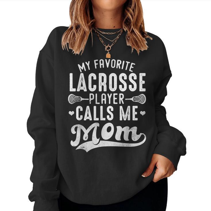 My Favorite Lacrosse Player Calls Me Mom Mother's Day Women Sweatshirt