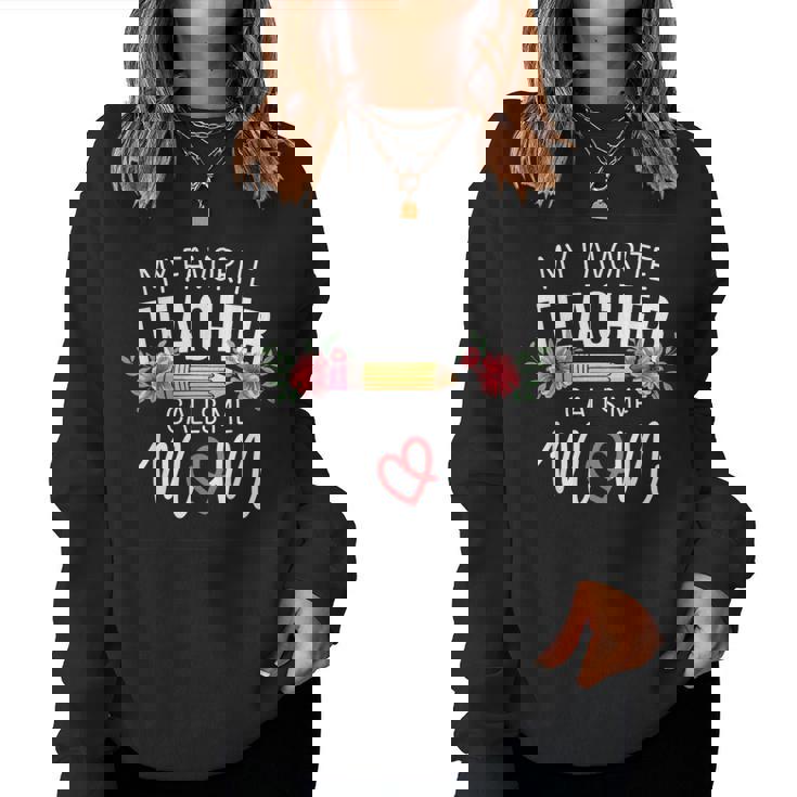 My Favorite Teacher Calls Me Mom Cute Flowers Women Sweatshirt