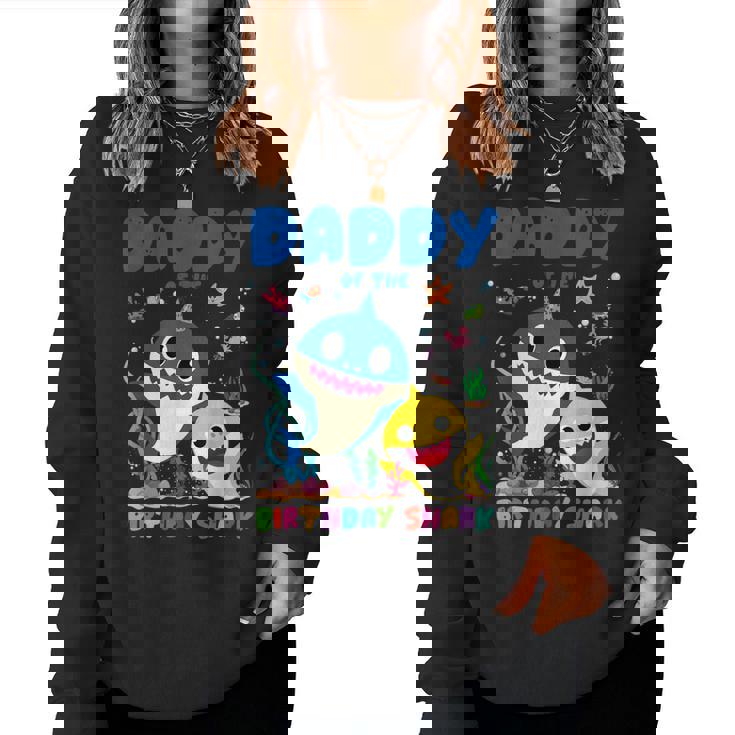 Daddy Of The Birthday Family Shark Birthday Boy Girl Women Sweatshirt