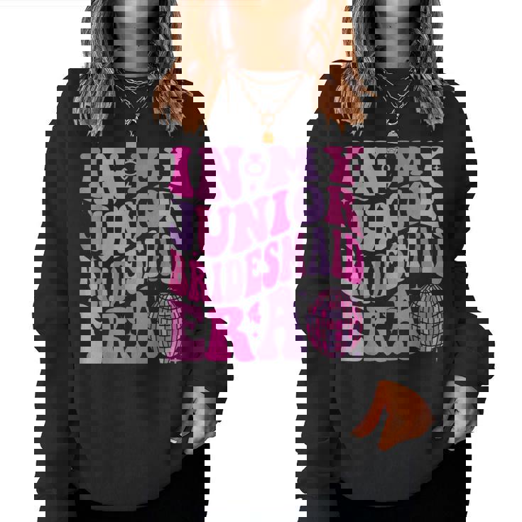 Groovy In My Junior Bridesmaid Era Wedding Bride Engagement Women Sweatshirt