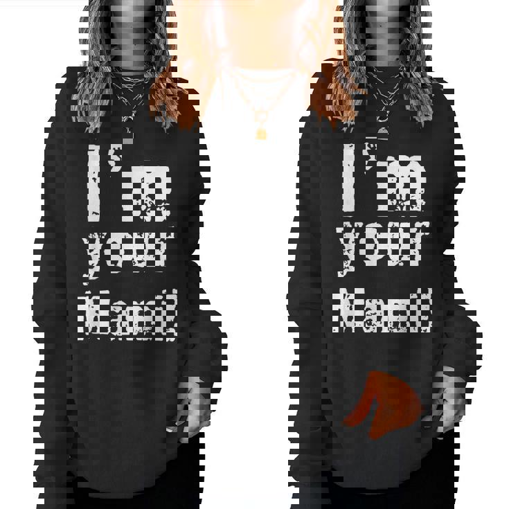 I'm Your Mami Mom Mama Mother's Day Sudadera Mujer