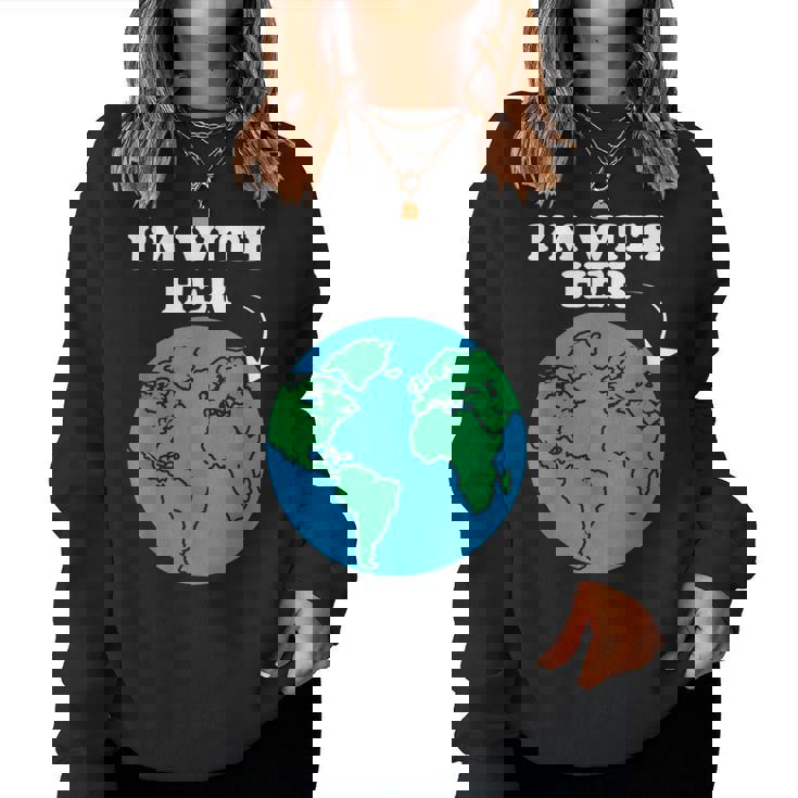 I'm With Her Mother Earth Climate Change Protest Earth Day Women Sweatshirt