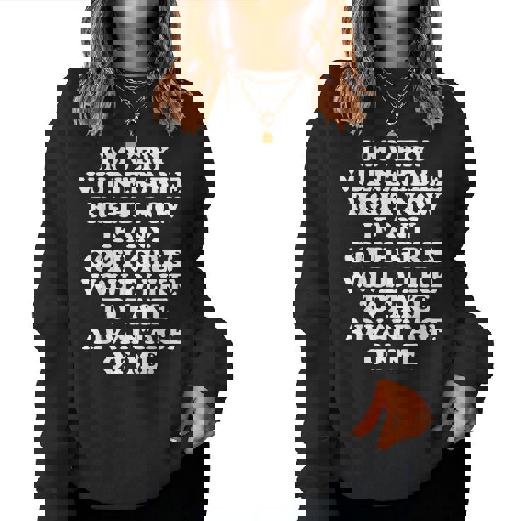 I'meryulnerable Right Now If Any Goth Girls Sudadera Mujer
