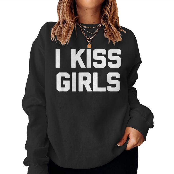 I Kiss Girls Divertida Lesbiana Orgullo Gay Lgbtq Lesbiana Sudadera Mujer