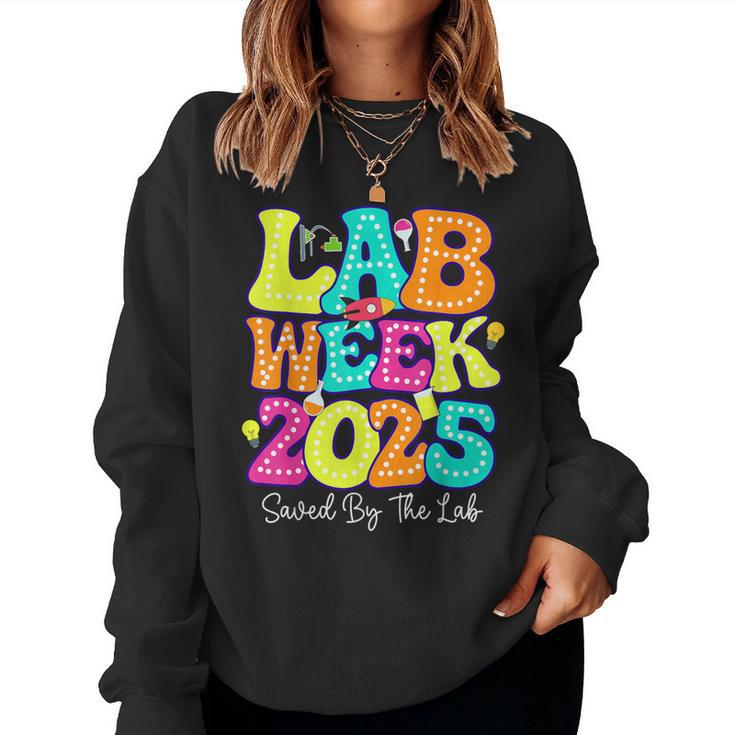 Lab Week 2025 Saved By The Lab Medical Laboratory Women Sweatshirt