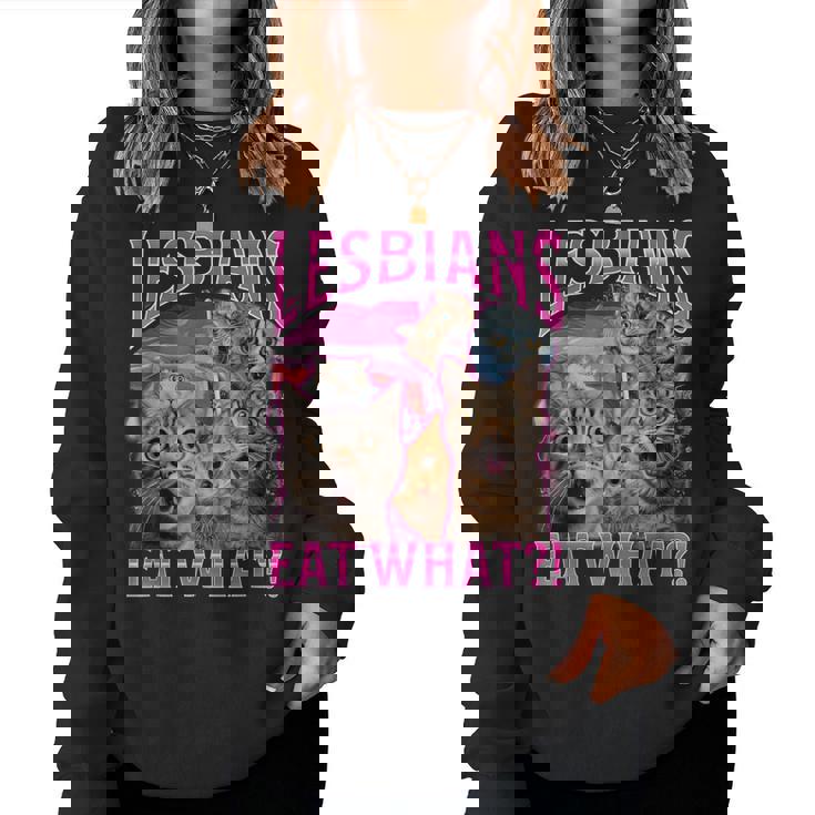 Lesbians Eat What Offensive Cat Bootleg Sarcastic Women Sweatshirt