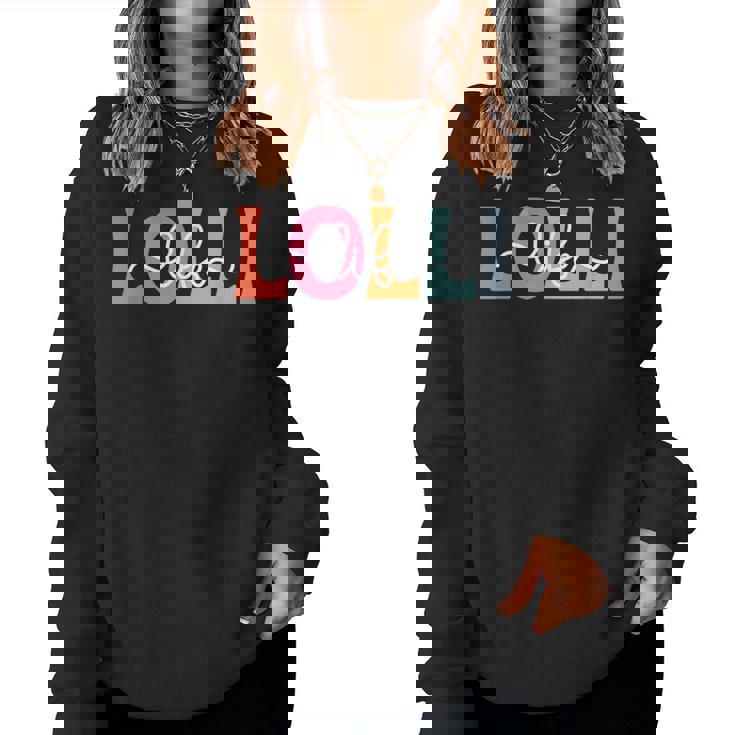 Lolli Life Lolli Grandma Lolli Grandmother Women Sweatshirt