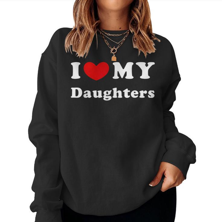 I Love My Daughters Sweatshirt Frauen