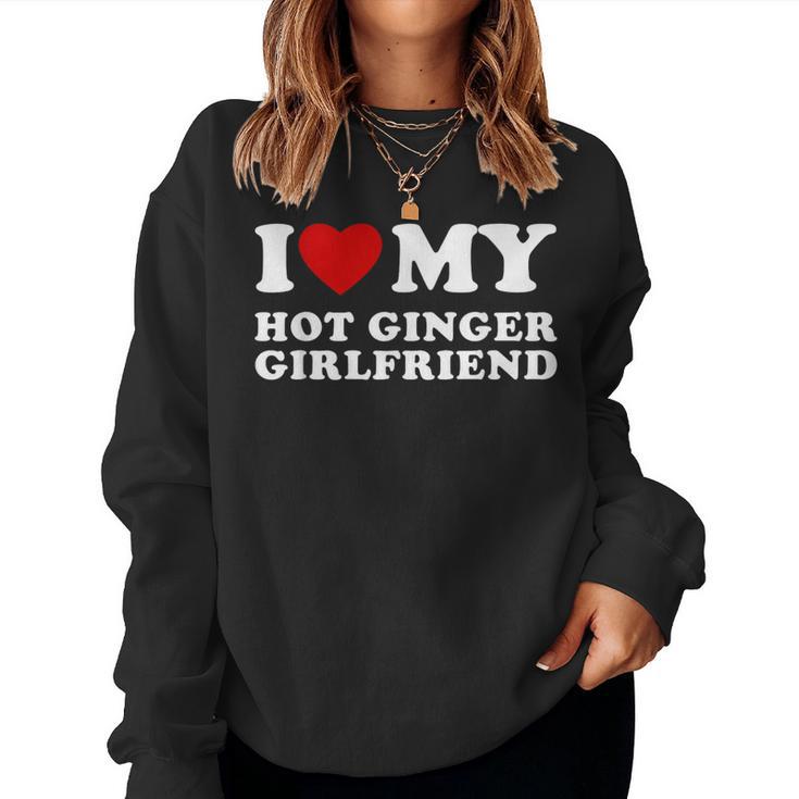 I Love My Hot Ginger Girlfriend Sweatshirt Frauen