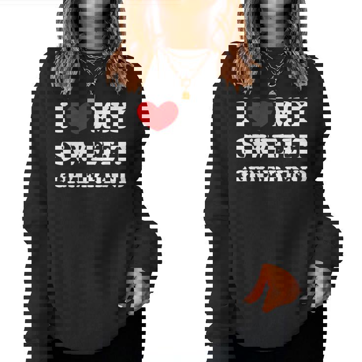 I Love My Sweet Girlfriend Ich Liebe Meine Süße Freundin Sweatshirt Frauen