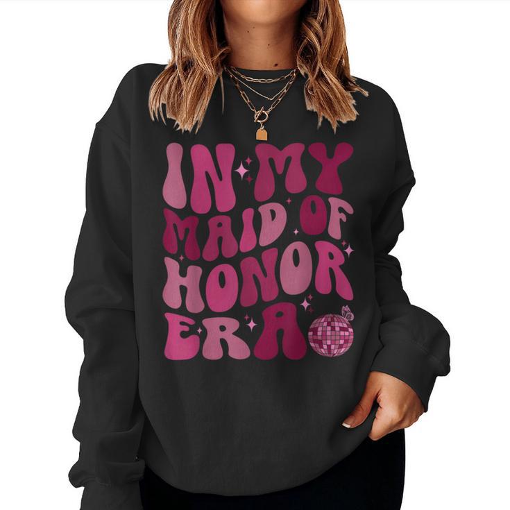 In My Maid Of Honor Era Groovy Wedding & Bridal Shower Bride Sweatshirt Frauen