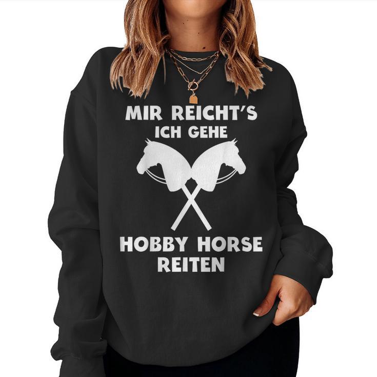 Mir Reicht's Ich Gehe Hobby Horse Riding S Sweatshirt Frauen