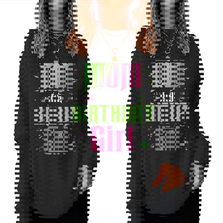 Mom Of The Birthday Girl Matching Witch Family Bday Party Women Sweatshirt