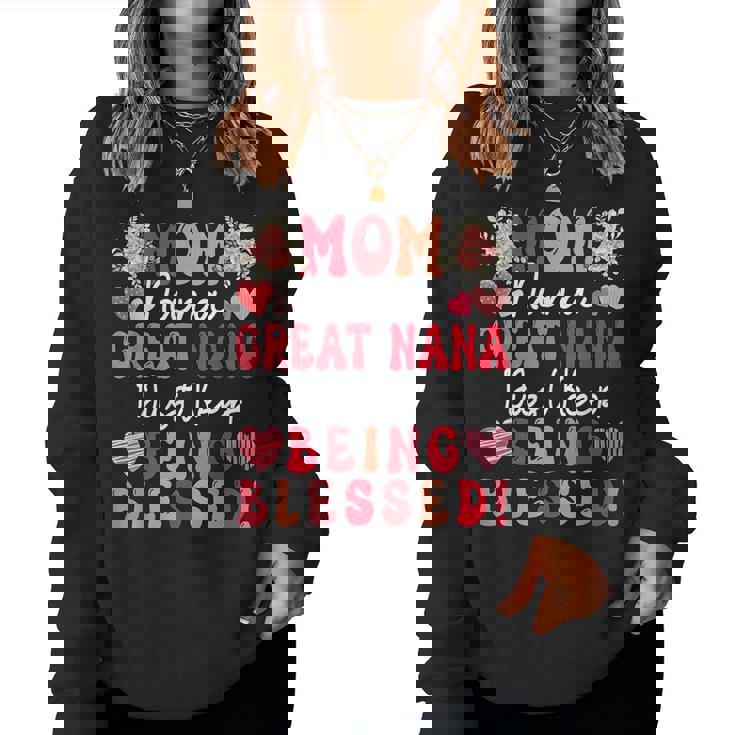 Mom Nana Great Nana Just Keep Being Blessed Mother's Day Women Sweatshirt