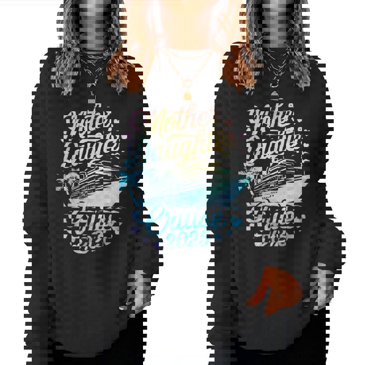 Mother And Daughter Cruise 2025 Mom Daughter Trip 2025 Women Sweatshirt