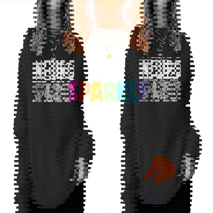 Neuro Sparkly Sped Teacher Autism Awareness Neurodiversity Women Sweatshirt