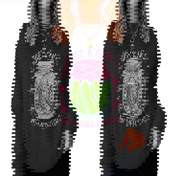 Pickle Just A Girl Who Loves Pickles Food Lover Women Sweatshirt