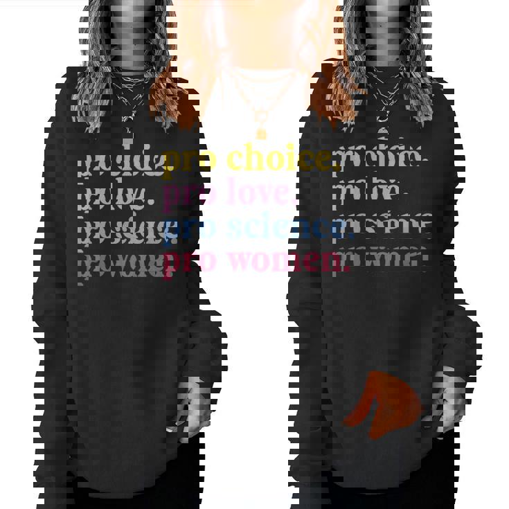 Pro Choice Pro Love Pro Science Pro Feminist Women Sweatshirt