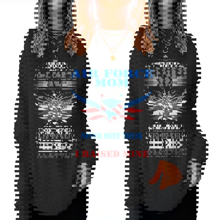 Proud Air Force Mom I Raised Mine Military Mother Women Sweatshirt