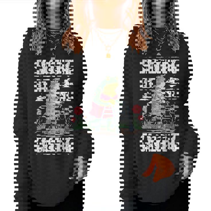 Sagging But Still Gagging Meme Frog Humor Girls Women Sweatshirt