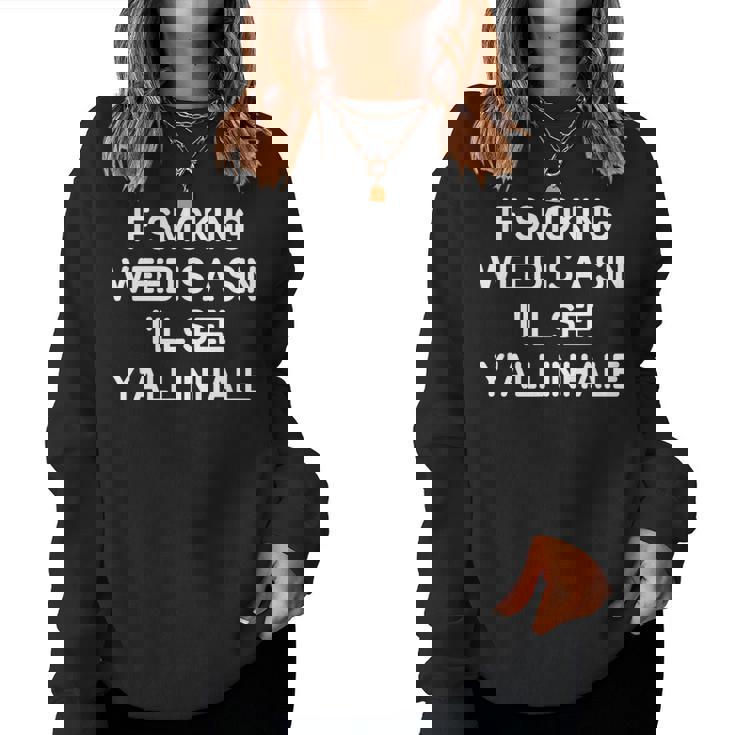 If Smoking Weed Is A Sin Jokes Sarcastic Women Sweatshirt