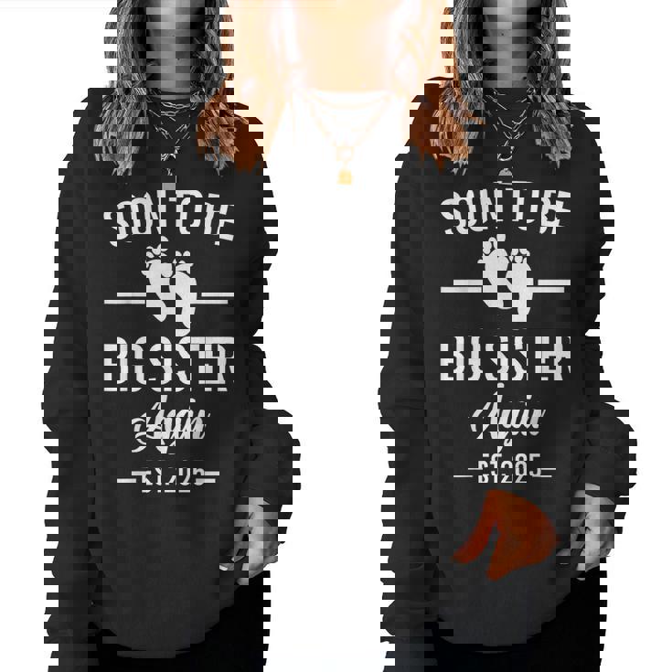 Soon To Be Big Sister Again Est 2025 New Sister Women Sweatshirt