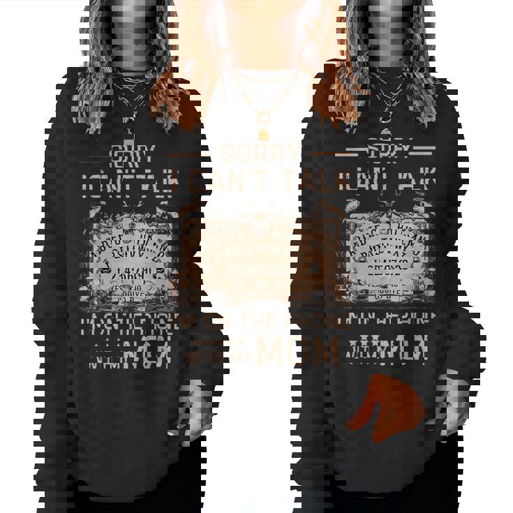 Sorry I Can't Talk I'm On The Phone With My Mom Ouija Board Women Sweatshirt