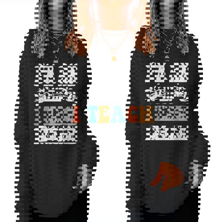 I Teach English I'm An Esl Ell Esol Teacher Appreciation Sudadera Mujer