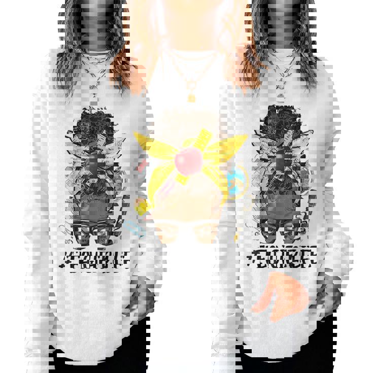 Afro Teacher Life Messy Bun Black African American Educator Women Sweatshirt