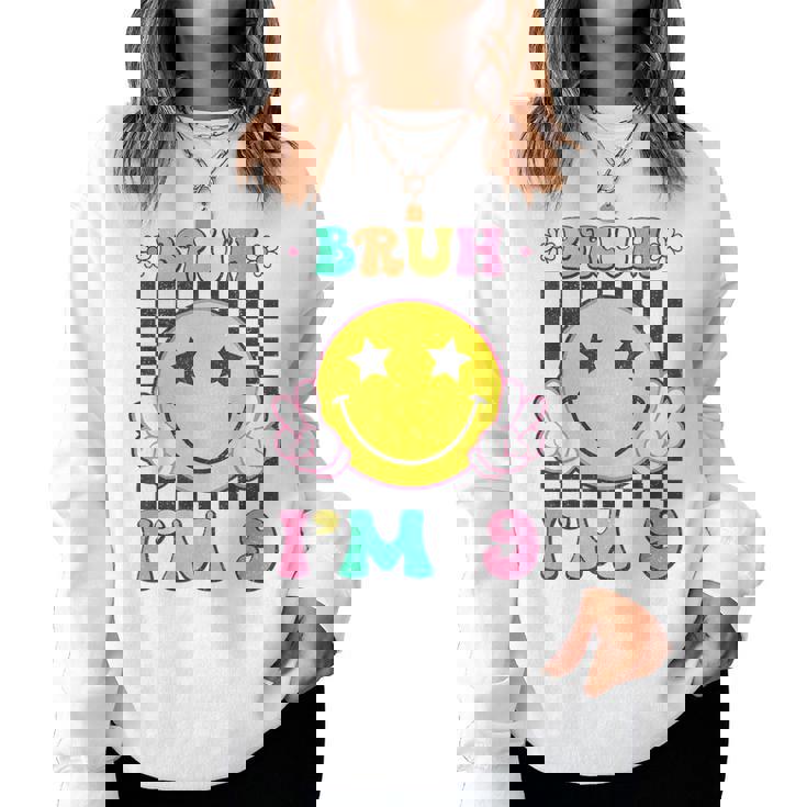 Bruh I'm 9 Groovy 9Th Birthday 9 Years Old Girls Boys Women Sweatshirt