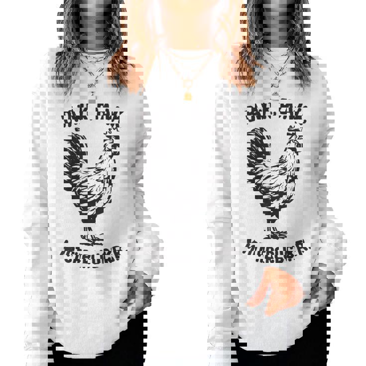 Chicken Bawk Mother Clucker Chicken Mom Chicken Dad Women Sweatshirt
