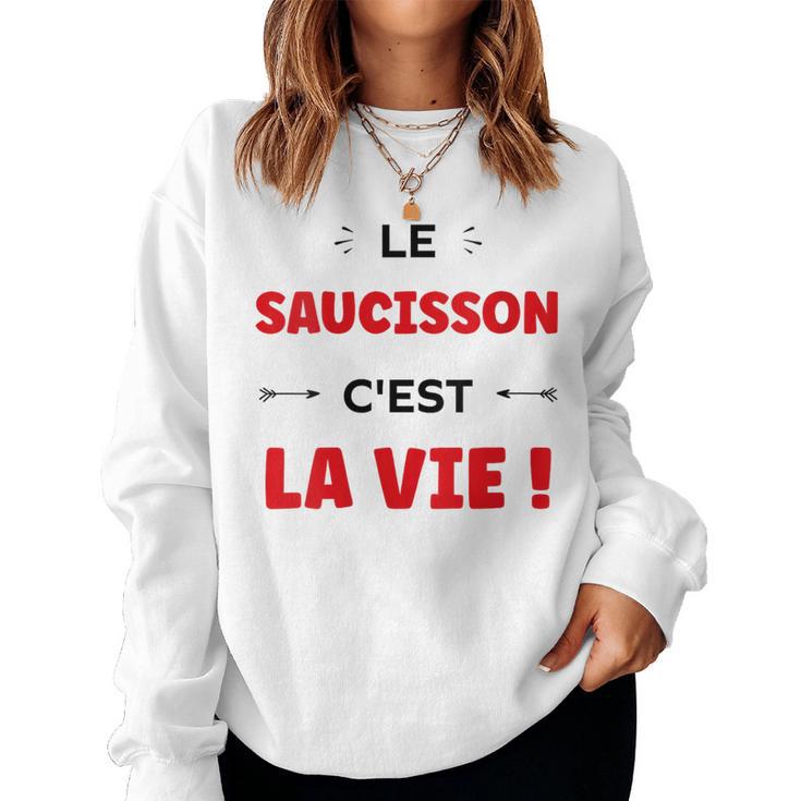 Citation Drole Le Saucisson C'est Laie Humour Saucisson Sweat-shirt pour femme