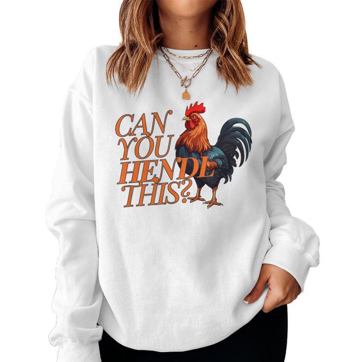 Can You Hendl This Rooster Chicken Giggal Gockel Chicken Farm Sweatshirt Frauen