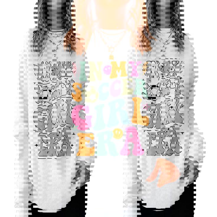 In My Soccer Girl Era Retro Groovy Soccer Girl Women Sweatshirt