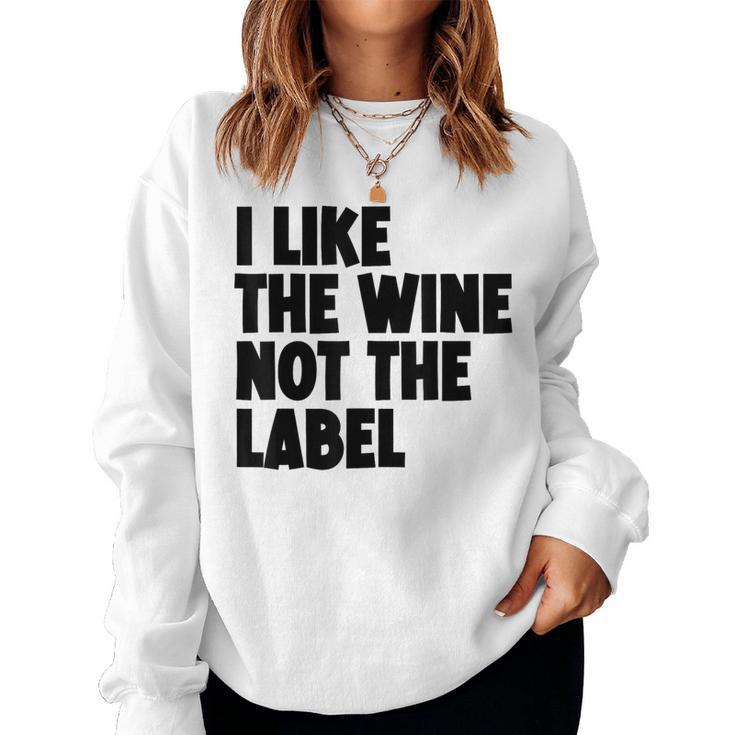 I Like The Wine Not The Label Gray Sweatshirt Frauen