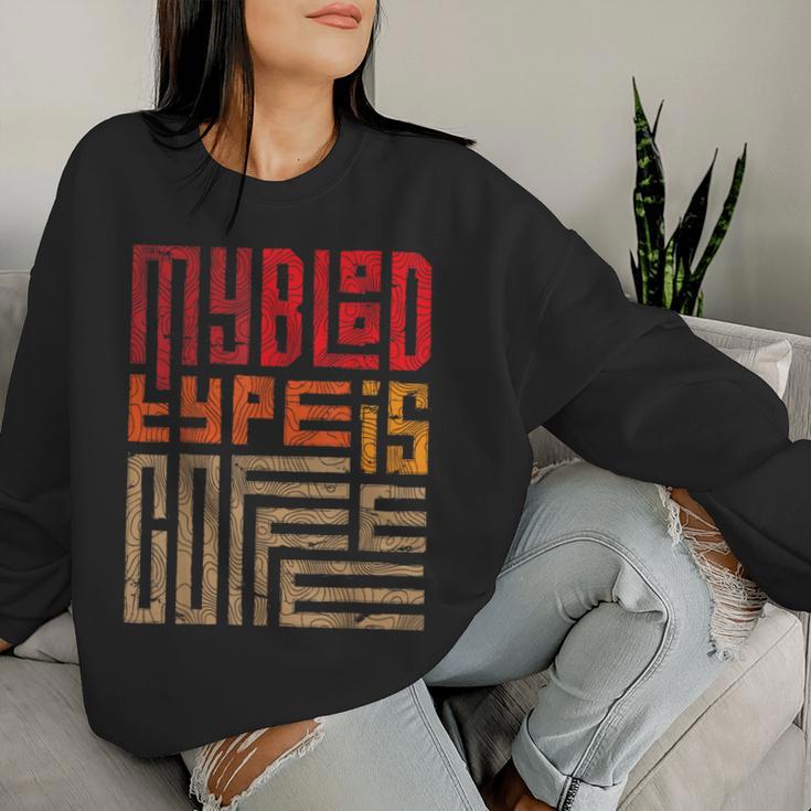 My Blood Type Is Coffee My Blood Group Is Coffee Sweatshirt Frauen Geschenke für Sie