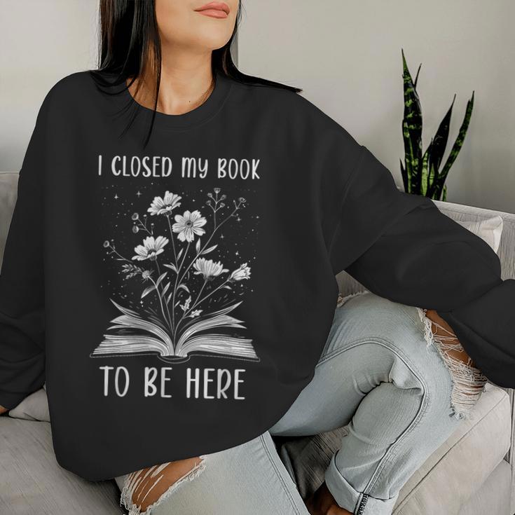 I Closed My Book To Be Here Book Lover Floral Bookworm Sweatshirt Frauen Geschenke für Sie