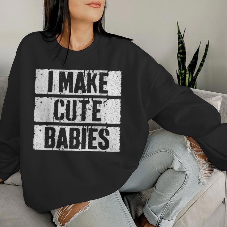 I Make Cute Babies Dad Mom S Sweatshirt Frauen Geschenke für Sie