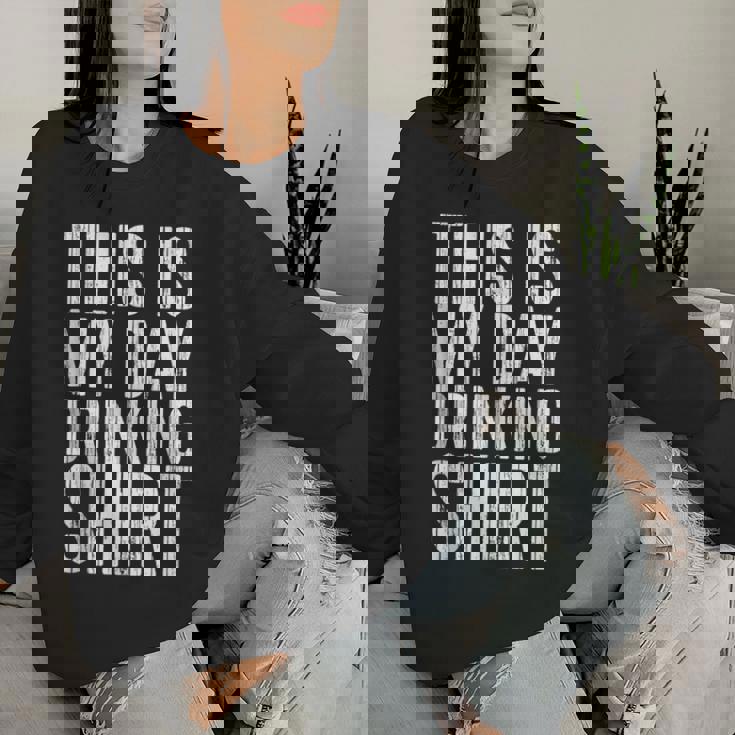 This Is My Day Drinking Drinking Women Sweatshirt Gifts for Her
