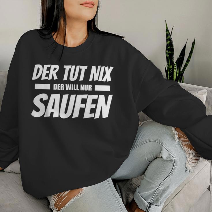 Der Tut Nix Der Will Nur Saufen Beer Drinker Sweatshirt Frauen Geschenke für Sie