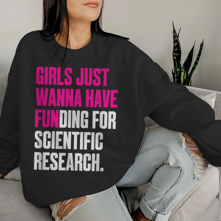 Girls Just Wanna Have Funding For Scientific Research Sweatshirt Frauen Geschenke für Sie