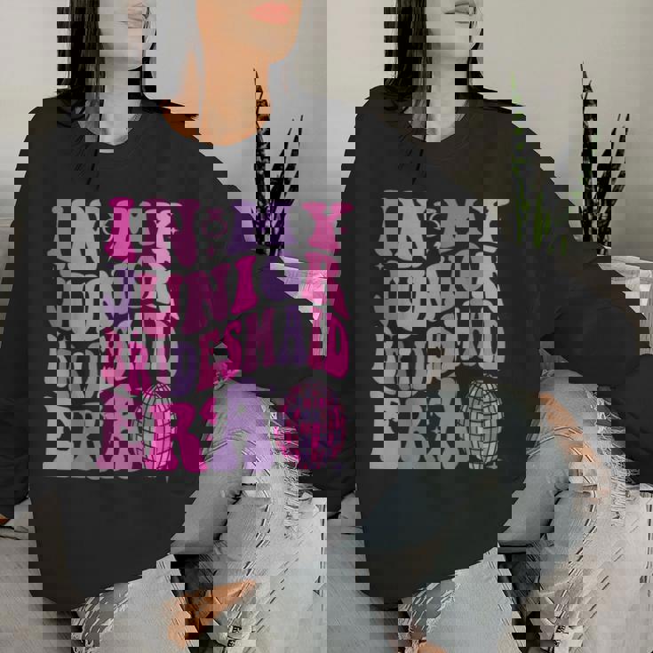 Groovy In My Junior Bridesmaid Era Wedding Bride Engagement Women Sweatshirt Gifts for Her