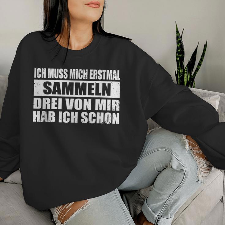 Ich Muss Mich Erstmal Collecting Hab Schon Drei Sarcastic Sweatshirt Frauen Geschenke für Sie