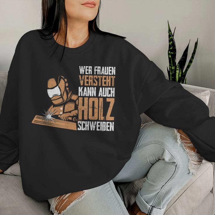 Wer Frauen Understands Can Also Wood Sweat Sweatshirt Frauen Geschenke für Sie