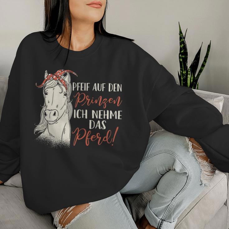 Women's Pfeif Auf Den Prinzen Ich Nehm Das Pferd Sweatshirt Frauen Geschenke für Sie