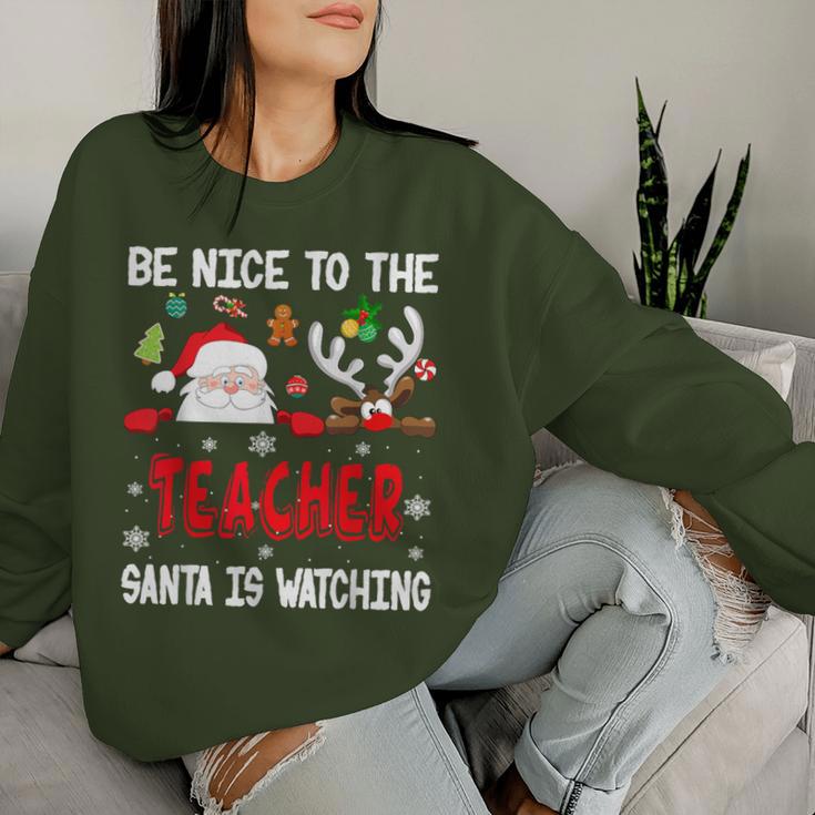 Be Nice To The Teacher Santa Is Watching Xmas Santa Reindeer S Sweatshirt Frauen Geschenke für Sie