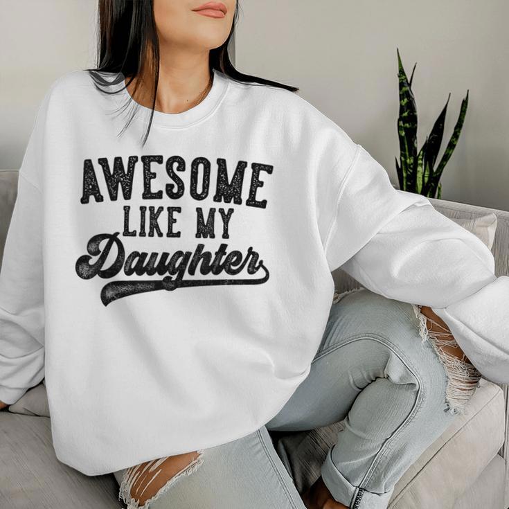 Awesome Like My Daughter Father's Day Dad Gray Sweatshirt Frauen Geschenke für Sie