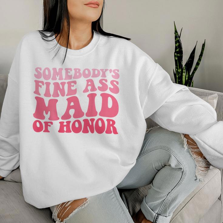 Somebody's Fine Ass Maid Of Honor Groovy Bridesmaid Sweatshirt Frauen Geschenke für Sie